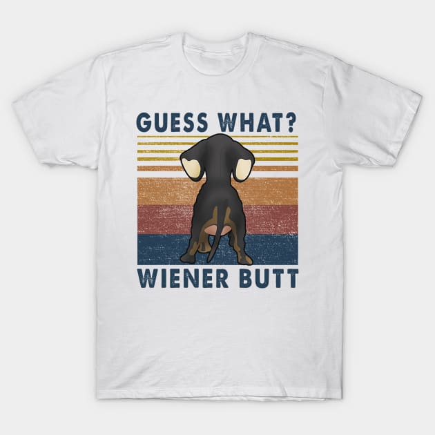 Guess What? Wiener Butt Dachshund Vintage T-Shirt by cobiepacior